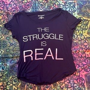 Juicy Couture - “The Struggle is Real” T-shirt. Size Large.